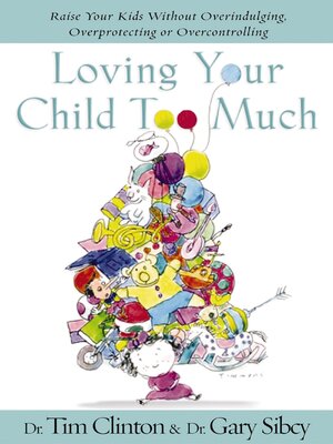 cover image of Loving Your Child Too Much